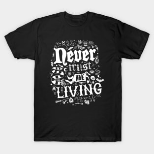 Never Trust The Living - Goth - Vintage Distressed Occult T-Shirt